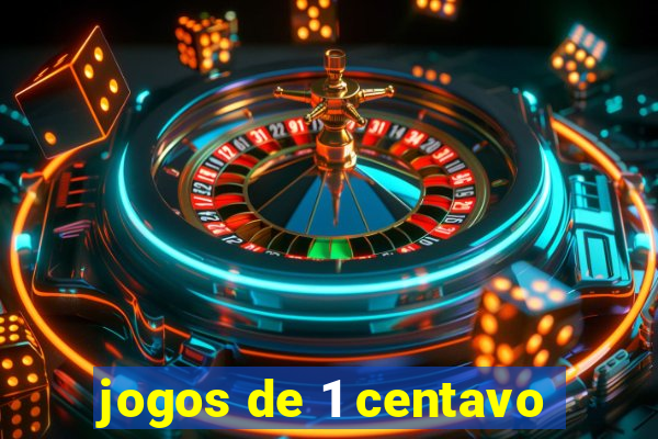 jogos de 1 centavo